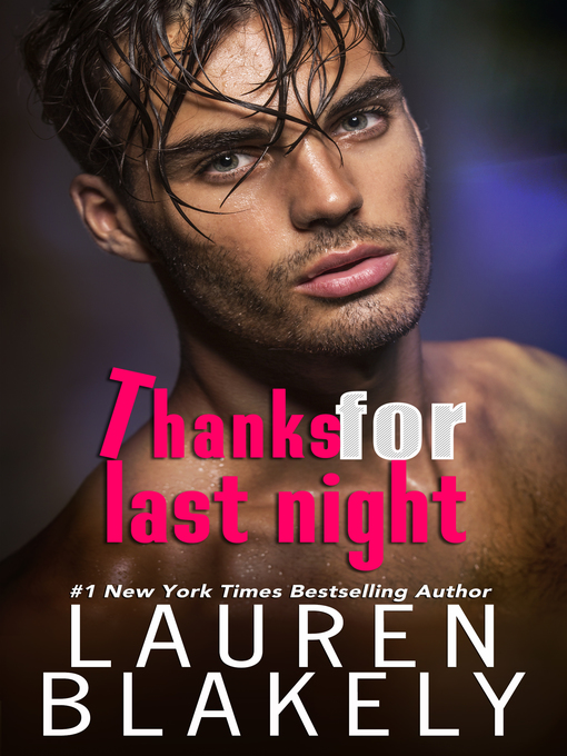 Title details for Thanks For Last Night by Lauren Blakely - Available
